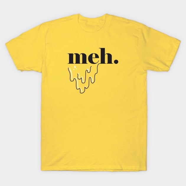 MEH T-Shirt by denufaw